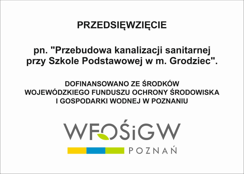 Przebudowa kanalizacji sanitarnej przy Szkole Podstawowej w m. Grodziec - tablica informacyjna