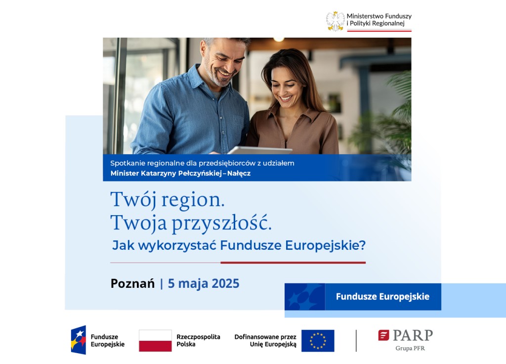Twoja przyszłość. Jak wykorzystać Fundusze Europejskie? Spotkanie w Poznaniu - plakat